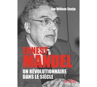 Ernest Mandel Un révolutionnaire dans le siècle - Jan Willem Stutje - Syllepse Eds - broché - Essai