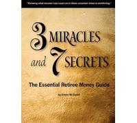 Ernest McDaniel 3 Miracles and 7 Secrets: The Essential Retiree Money Gu (Poche)