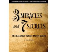 Ernest McDaniel 3 Miracles and 7 Secrets: The Essential Retiree Money Gu (Poche)