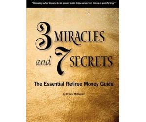 Ernest McDaniel 3 Miracles and 7 Secrets: The Essential Retiree Money Gu (Poche)