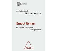 Ernest Renan. La science, la religion, la République: Travaux du Collège de France
