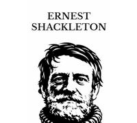 Ernest Shackleton: The Heart of the Antarctic · South