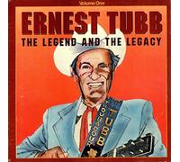Ernest Tubb - The Legend And The Legacy Volume 1