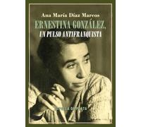 Ernestina González, un pulso antifranquista