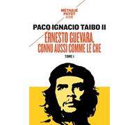 Ernesto Guevara, connu aussi comme le Che, I