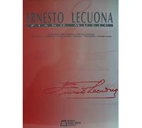 Ernesto Lecuona Piano Music: 44 Pieces by Cuba's Greatest Composer