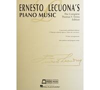 Ernesto Lecuona's Piano Music: The Complete Thomas Y. Tirino Edition