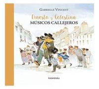 Ernesto Y Celestina. Músicos Callejeros - [Livre en VO] Vincent, Gabrielle (Auteur)