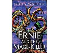 Ernie and the MageKiller by Jools Warner Jools Warner (Auteur)