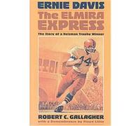 Ernie Davis:The Elmira Express Robert C. Gallagher (Auteur)
