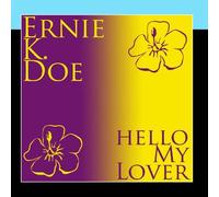 Ernie K. Doe - Hello My Lover