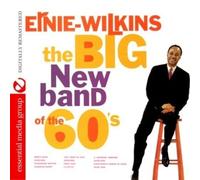 Ernie Wilkins And His Orchestra - The Big New Band Of The 60's (Digitally Remastered)