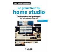 ERNOULD F. / FORTIER D. - LE GRAND LIVRE DU HOME STUDIO - 3e EDITION - DUNOD