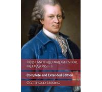 ERNST and FALK: DIALOGUES FOR FREEMASONS 1 - 5: Complete and Extended Edition