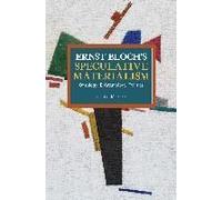 Ernst Bloch's Speculative Materialism