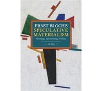 Ernst Blochs Speculative Materialism by Cat Moir Cat Moir (Auteur)