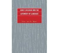 Ernst Cassirer And The Autonomy Of Language