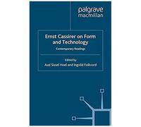 Ernst Cassirer On Form And Technology