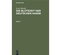 Ernst Daenell: Die Blütezeit Der Deutschen Hanse. Band 2