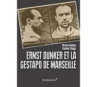 Ernst Dunker Et La Gestapo De Marseille