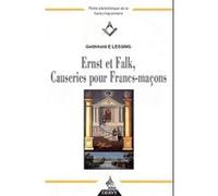 Ernst et Falk Causeries pour francs-maçons Gotthold Ephraim Lessing (Auteur), Lionel Duvoy (Traduction)