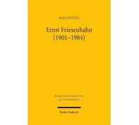 Ernst Friesenhahn (1901-1984): Ein Verfassungsjurist zwischen den Zeiten