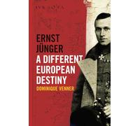 Ernst Jünger - A Different European Destiny