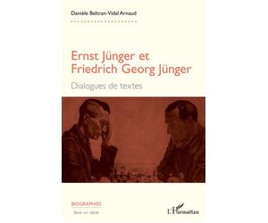 Ernst Jünger et Friedrich Georg Jünger Dialogues de textes - Danièle Beltran-Vidal - L'harmattan - broché - Biographie