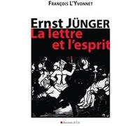 Ernst Jünger, la lettre et l'esprit François L'Yvonnet (Auteur)
