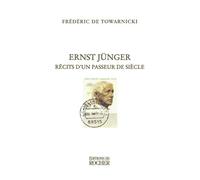 Ernst Jünger - Récits D'un Passeur De Siècle