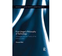 Ernst Jünger’s Philosophy of Technology
