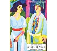 'ERNST LUDWIG KIRCHNER: 250 Curated Paintings'; Luxury Coffee Table Book/High Quality Prints/Plates; Softcover; Large A4 (8.5x11.69"); Premium ... on Black; With Gallery-Style Commentaries
