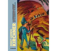 Ernst Ludwig Kirchner and the Grandeur of Mountains /anglais/allemand/italien
