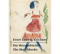 Ernst Ludwig Kirchner - Die Skizzenbücher / The Sketchbooks