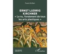 Ernst Ludwig Kirchner: « Le nu, fondement de tous les arts plastiques »