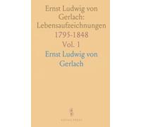 Ernst Ludwig von Gerlach: Lebensaufzeichnungen: 1795-1848