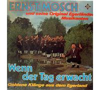 Ernst Mosch Und Seine Original Egerländer Musikanten - Wenn Der Tag Erwacht • Goldene Klänge Aus Dem Egerland