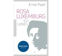 Ernst Piper Rosa Luxemburg: Ein Leben (Poche)