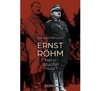 Ernst Röhm - Nervi dauphin rival Nicolas Pene (Auteur), Anne-Sophie Anglaret (Traduction)