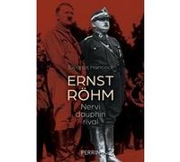 Nicolas Pene – Ernst Röhm – Nervi, dauphin, rival – Broché