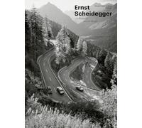 Ernst Scheidegger und das Bergell /allemand/italien