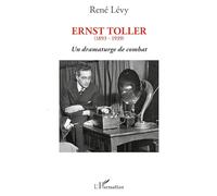 Ernst Toller: (1893-1939) Un dramaturge de combat