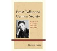 Ernst Toller and German Society by Robert Ellis Robert Ellis (Auteur)