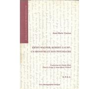 Ernst Wagner, Robert Gaupp, Un Monstre Et Son Psychiatre