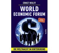 Ernst Wolff World Economic Forum: Die Weltmacht im Hintergrund (Poche)