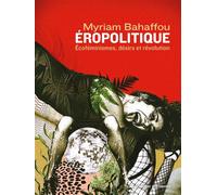 Éropolitique - Écoféminismes, désirs et révolution - Myriam Bahaffou - Passager Clandestin - broché - Essai