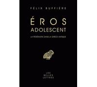 Eros adolescent : la pédérastie dans la Grèce antique