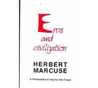 Eros and Civilization Herbert Marcuse (Auteur)