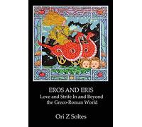Eros and Eris: Love and Strife In and Beyond the Greco-Roman World