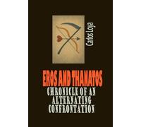 EROS AND THANATOS. CHRONICLE OF AN ALTERNATING CONFRONTATION